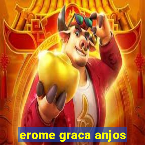 erome graca anjos